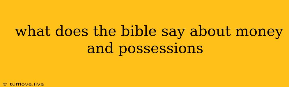  What Does The Bible Say About Money And Possessions