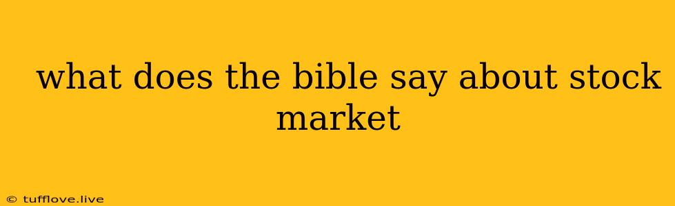  What Does The Bible Say About Stock Market