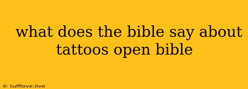  What Does The Bible Say About Tattoos Open Bible