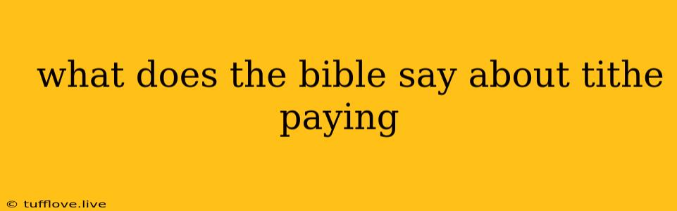  What Does The Bible Say About Tithe Paying