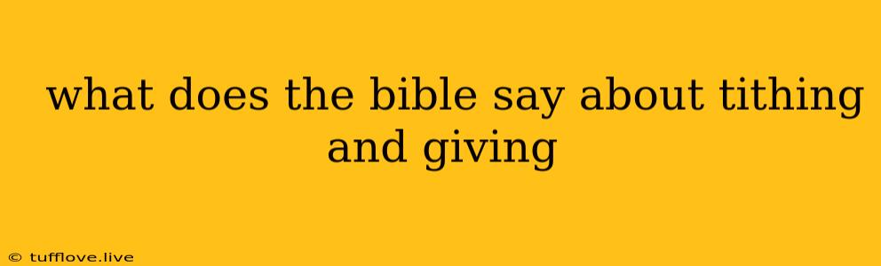  What Does The Bible Say About Tithing And Giving