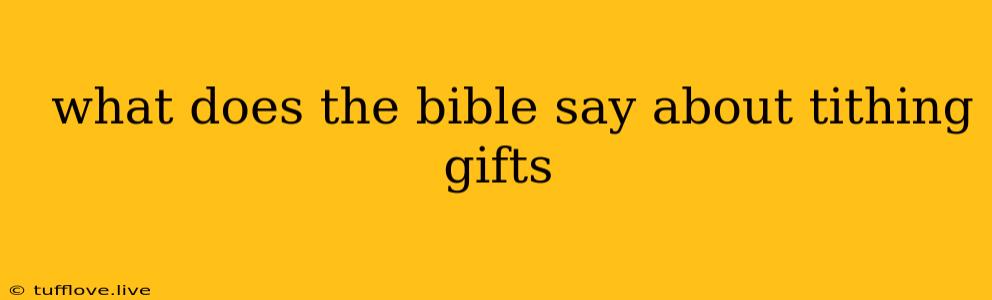  What Does The Bible Say About Tithing Gifts