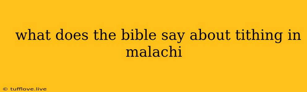  What Does The Bible Say About Tithing In Malachi