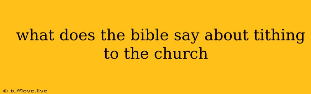  What Does The Bible Say About Tithing To The Church