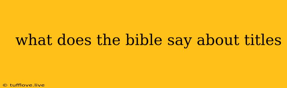  What Does The Bible Say About Titles