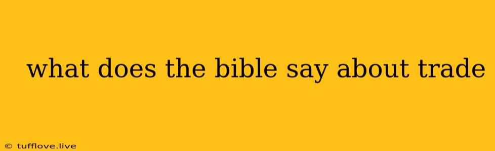  What Does The Bible Say About Trade