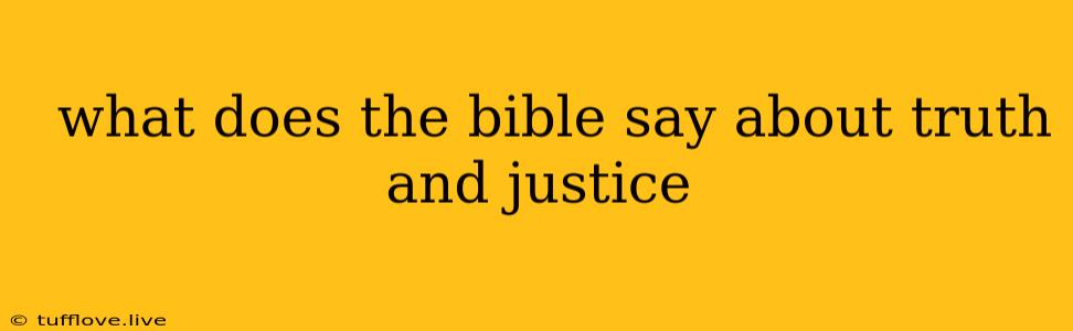  What Does The Bible Say About Truth And Justice