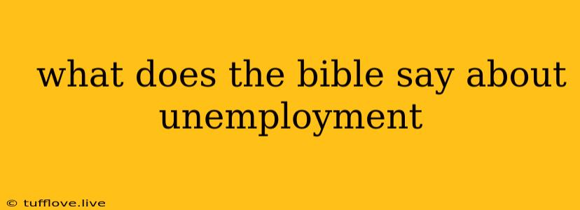  What Does The Bible Say About Unemployment