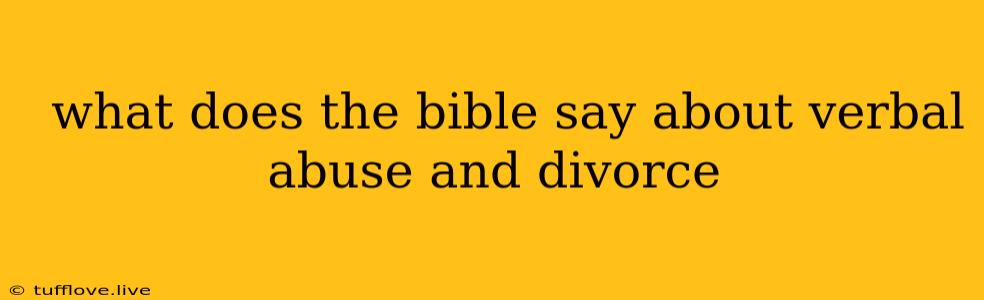  What Does The Bible Say About Verbal Abuse And Divorce