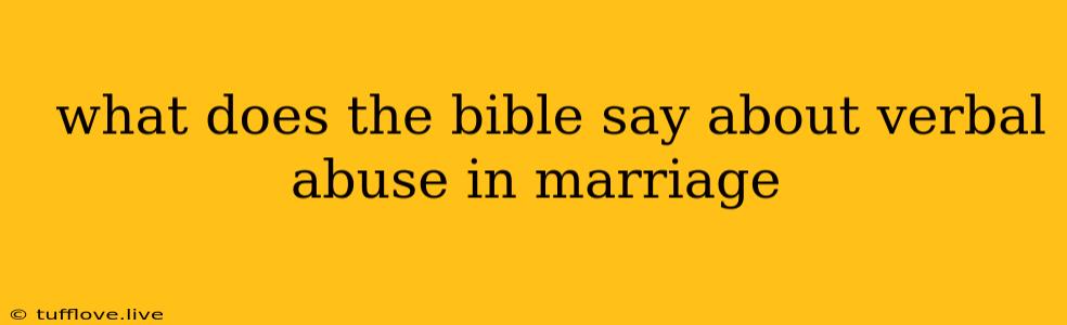  What Does The Bible Say About Verbal Abuse In Marriage