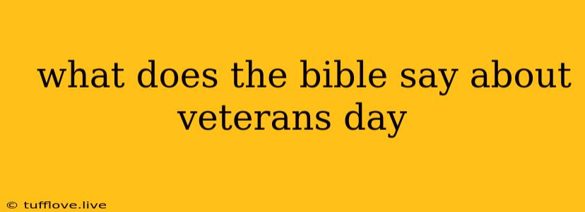  What Does The Bible Say About Veterans Day