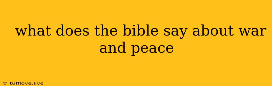  What Does The Bible Say About War And Peace