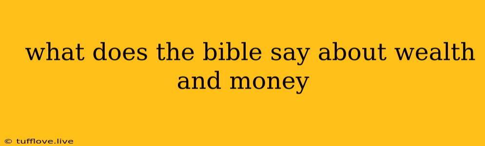  What Does The Bible Say About Wealth And Money