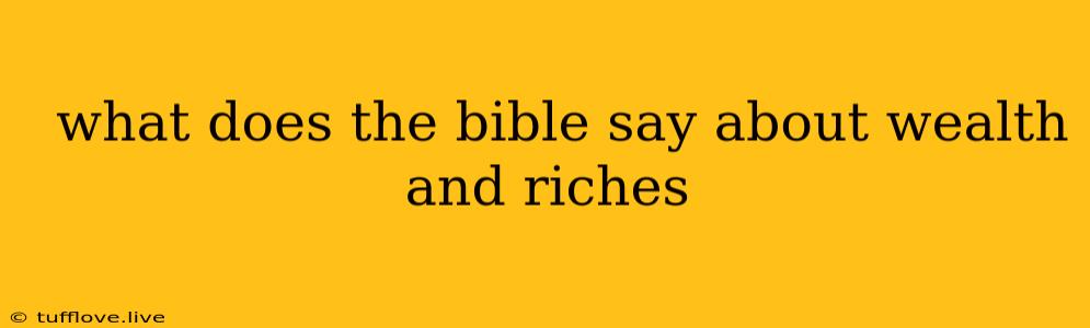  What Does The Bible Say About Wealth And Riches