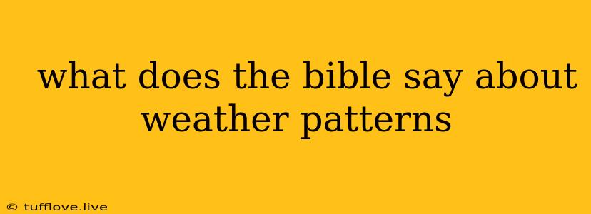  What Does The Bible Say About Weather Patterns