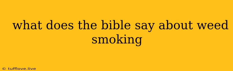  What Does The Bible Say About Weed Smoking