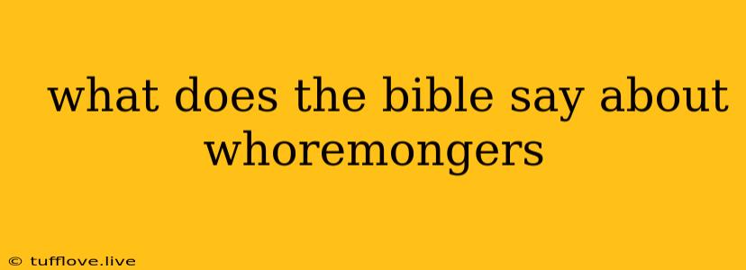  What Does The Bible Say About Whoremongers