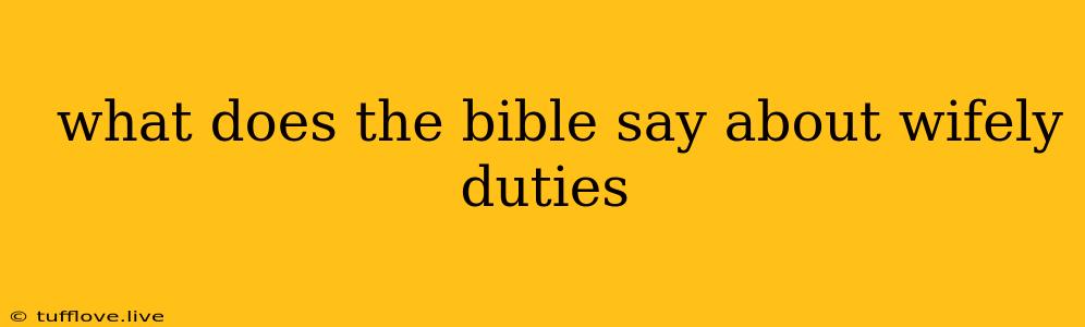  What Does The Bible Say About Wifely Duties