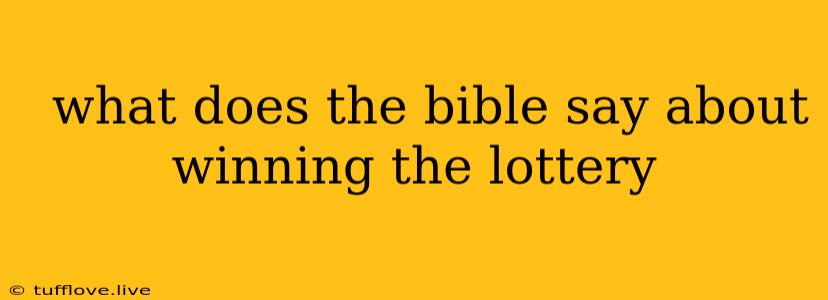  What Does The Bible Say About Winning The Lottery