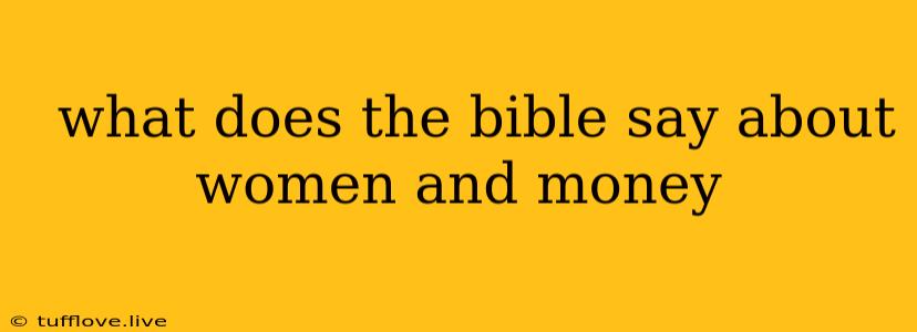  What Does The Bible Say About Women And Money