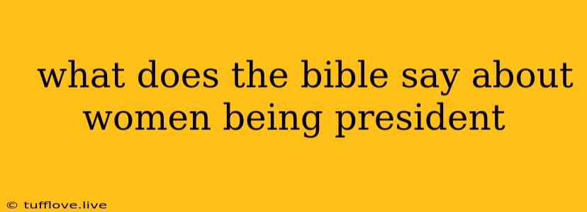  What Does The Bible Say About Women Being President