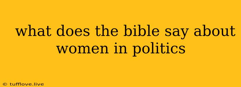  What Does The Bible Say About Women In Politics