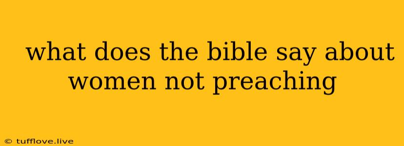  What Does The Bible Say About Women Not Preaching