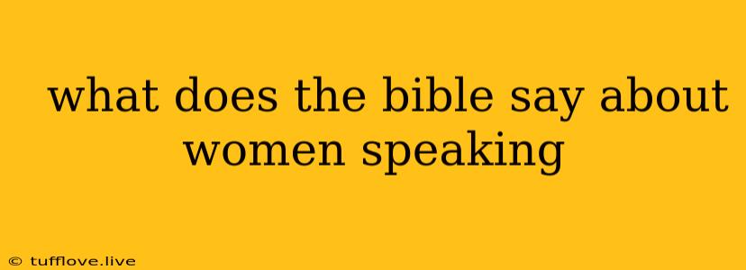  What Does The Bible Say About Women Speaking