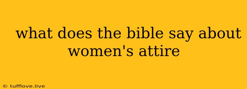  What Does The Bible Say About Women's Attire