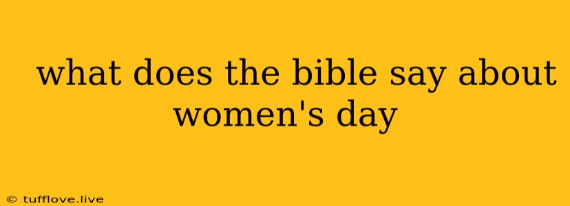  What Does The Bible Say About Women's Day