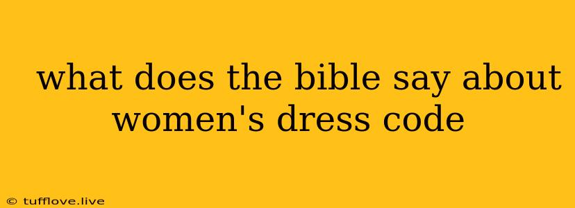  What Does The Bible Say About Women's Dress Code