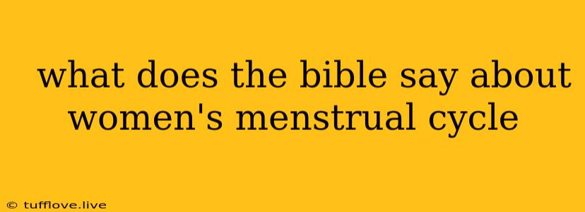  What Does The Bible Say About Women's Menstrual Cycle