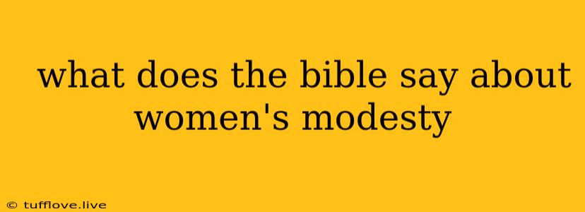  What Does The Bible Say About Women's Modesty