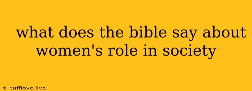  What Does The Bible Say About Women's Role In Society