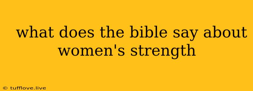  What Does The Bible Say About Women's Strength